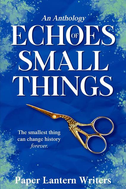 Echoes of Small Things