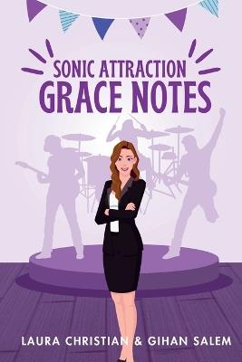 Grace Notes: Sonic Attraction: Grace Notes - Laura Christian,Gihan Salem - cover