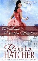 To Enchant a Lady's Heart: A Sweet Victorian Romance