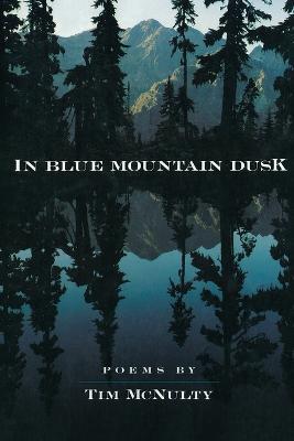 In Blue Mountain Dusk - Tim McNulty - cover