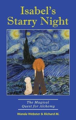Isabel's Starry Night, The Magical Quest for Alchemy - Wanda Webster,Richard M - cover