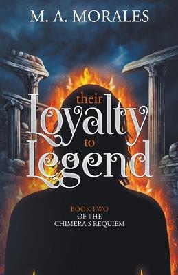 Their Loyalty to Legend - M A Morales - cover