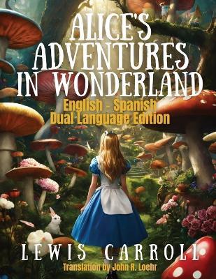 Alice's Adventures in Wonderland: Dual Language Edition - Lewis Carroll - cover