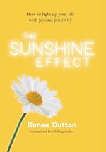 The Sunshine Effect: How to Light Up Your Life With Joy and Positivity