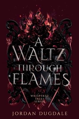 A Waltz Through Flames - Jordan Dugdale - cover