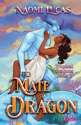 To Mate A Dragon - Naomi Lucas - cover