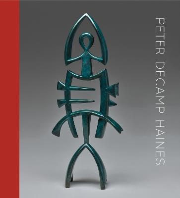 Peter Decamp Haines: Sculpture, 19752024 - cover