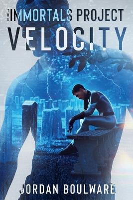 The Immortals Project: Velocity - Jordan Boulware - cover