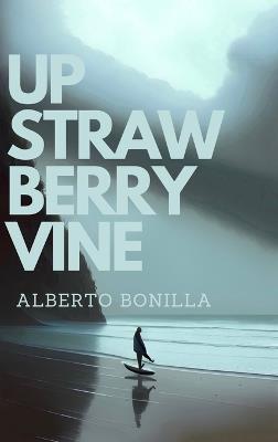 Up Strawberry Vine - Alberto Bonilla - cover
