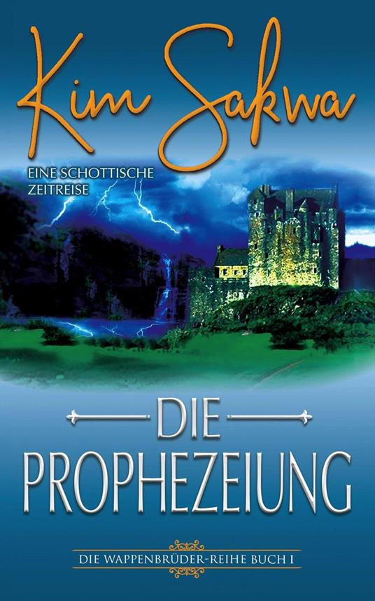Die Prophezeiung: Eine schottische Zeitreise