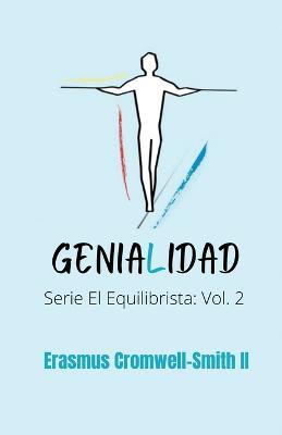 Genialidad: serie El Equilibrista: Vol. II - Erasmus Cromwell Smith - cover