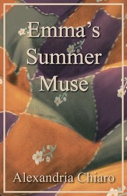 Emma's Summer Muse - Alexandria Chiaro - cover