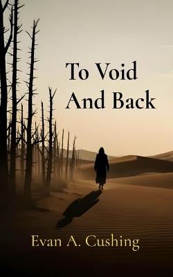 To Void And Back - Evan a Cushing - cover