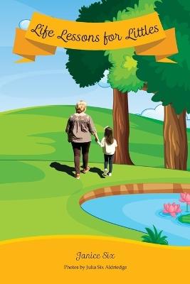 Life Lessons for LIttles - Janice Six - cover