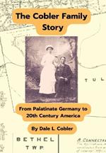 The Cobler Family Story: From Palatinate Germany To 20th Century America