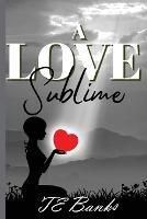 A Love Sublime