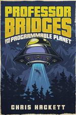 Professor Bridges and the Programmable Planet