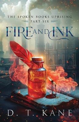Fire and Ink - D T Kane - cover