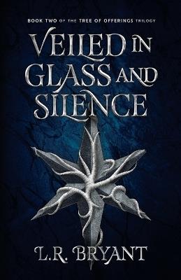 Veiled in Glass and Silence - Bryant - cover