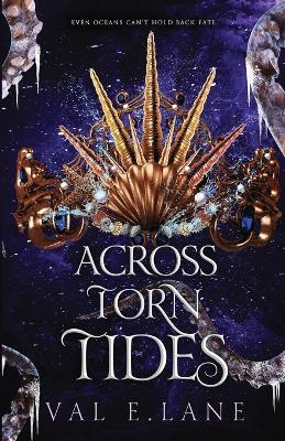 Across Torn Tides - Val E Lane - cover