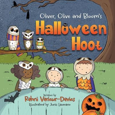 Oliver, Olive & Bloom's Halloween Hoot - Rahni Varieur-Davies - cover