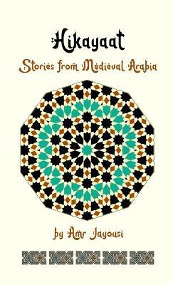 Hikayaat: Stories from Medieval Arabia - Amr Jayousi - cover