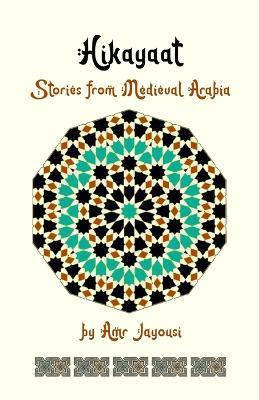 Hikayaat: Stories from Medieval Arabia - Amr Jayousi - cover