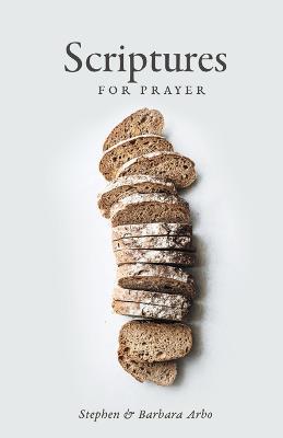 Scriptures For Prayer - Stephen And Barbara Arbo - cover
