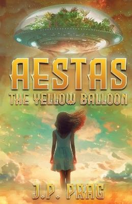 Aestas ? The Yellow Balloon - J P Prag - cover