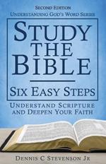 Study the Bible - Six Easy Steps: Understand Scripture & Deepen your Faith