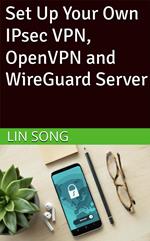 Set Up Your Own IPsec VPN, OpenVPN and WireGuard Server