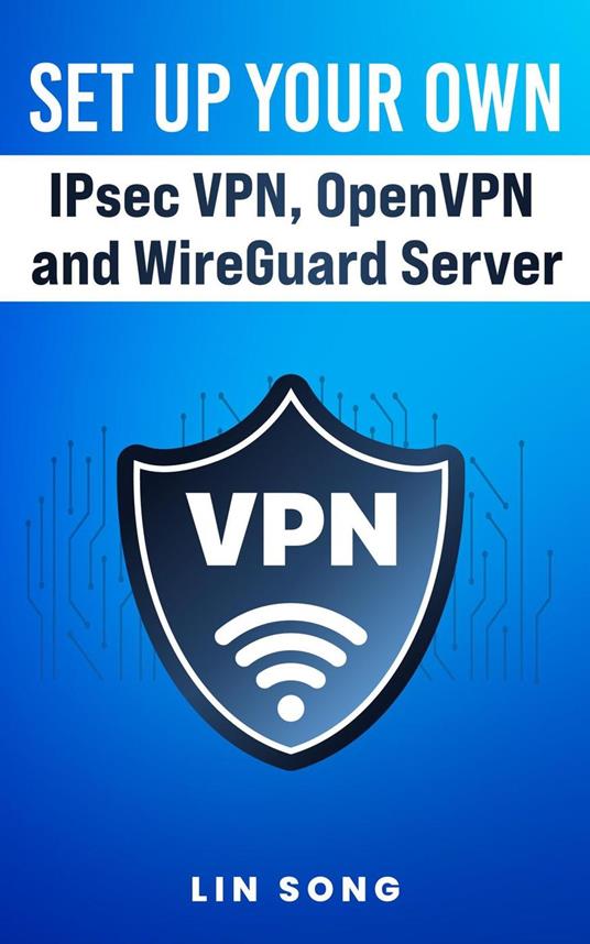 Set Up Your Own IPsec VPN, OpenVPN and WireGuard Server