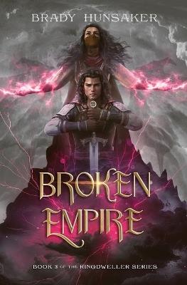 Broken Empire: Ringdweller Series #3 - Brady Hunsaker - cover