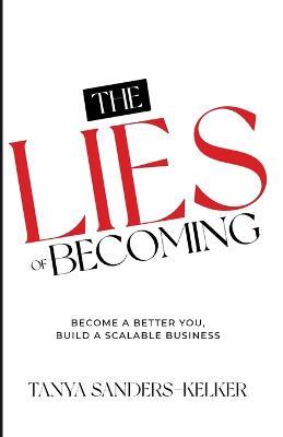 Lies of Becoming - Tanya Sanders-Kelker - cover