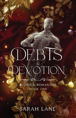Debts & Devotion (Riches & Romantics Book 1) - Sarah Lane - cover