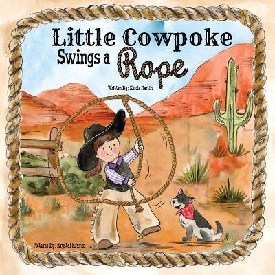 Little Cowpoke Swings a Rope - Kelcie Martin - cover