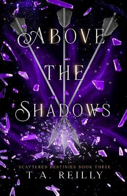 Above the Shadows - T A Reilly - cover
