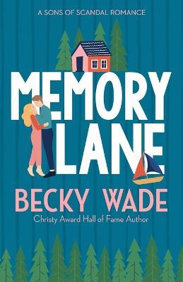 Memory Lane: A Sweet Contemporary Romance - Becky Wade - cover