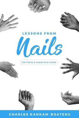 Lessons From Nails - Charles Kankam-Boateng - cover