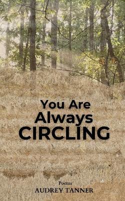 You Are Always Circling - Audrey Tanner - cover