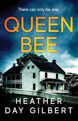 Queen Bee - Heather Day Gilbert - cover