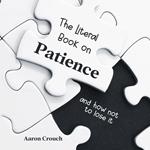 Literal Book on Patience, The