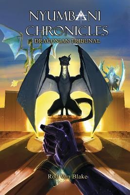 Nyumbani Chronicles Draconian Tribunal - Rod Van Blake - cover