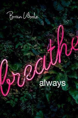 Breathe... always - Bran Wode - cover