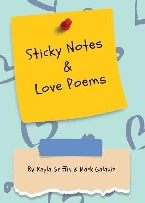 Sticky Notes & Love Poems - Kayla Griffin,Mark Galaviz - cover