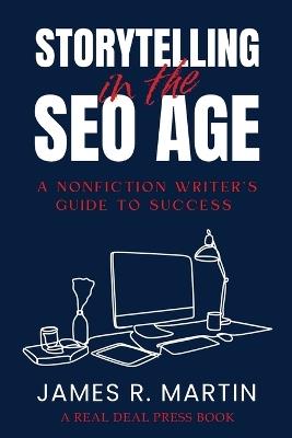 Storytelling in the Seo Age - James R Martin - cover