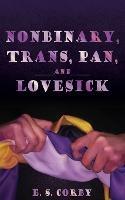 Nonbinary, Trans, Pan, and Lovesick
