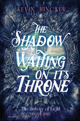 The Shadow Waiting on its Throne: The Book of Scent - Kevin Hincker - cover