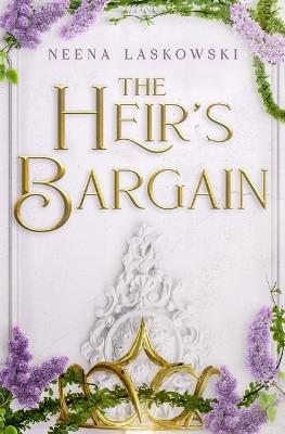 The Heir's Bargain - Neena Laskowski - cover