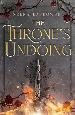 The Throne's Undoing - Neena Laskowski - cover